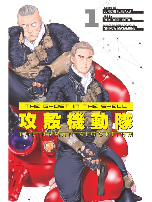 Title details for The Ghost in the Shell: the Human Algorithm, Volume 1 by Shirow Masamune - Available